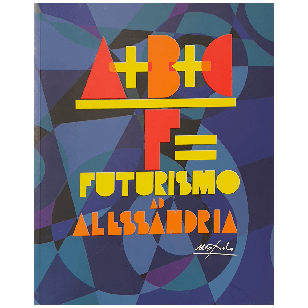 2009 A+B+C Futurismo - Alessandria