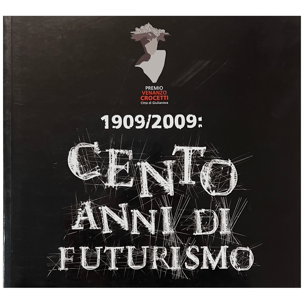 2009 Cento Anni di Futurismo - Giulianova (TE)